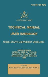 bokomslag Technical Manual User Handbook Truck, Utility, Lightweight, Winch, MC2: 7610-66-128-4346