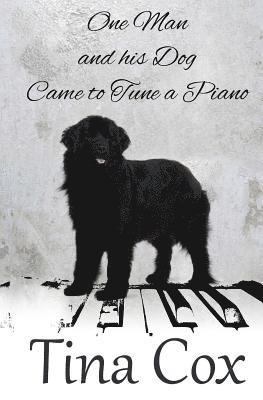 One Man and his Dog: ... Came to Tune a Piano 1