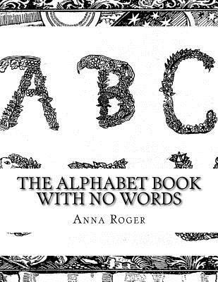 The Alphabet Book With No Words: In Response to The Alphabet Book With No Pictures 1