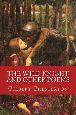 The Wild Knight and Other Poems: Classic Literature 1
