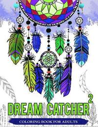 bokomslag Dream Catcher Coloring Book For Adults: Native American Dream Catcher & Feather Designs for all ages