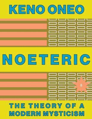 Keno Oneo - NOETERIC 8 - Mystik als moderne Intelligenz: Die Theorie einer modernen Mystik, Häftad. Tillgänglighet: Lägg i varukorg