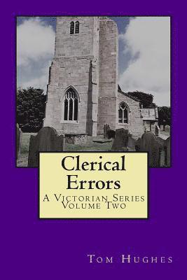 Clerical Errors: A Victorian Series, Volume 2 1