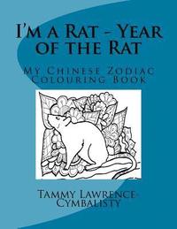 bokomslag I'm a Rat - Year of the Rat: My Chinese Zodiac Colouring Book