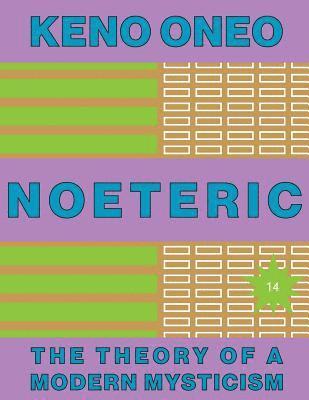 Keno Oneo - NOETERIC 14 - Fulfilness statt Prävention: Die Theorie einer modernen Mystik, Häftad