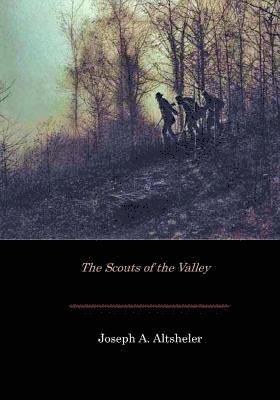 The Scouts of the Valley 1