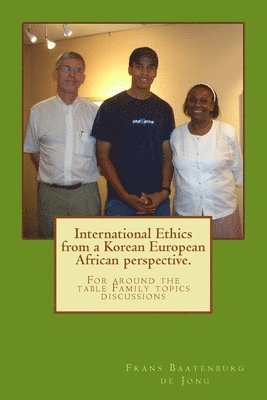 International Ethics from a Korean European African perspective. 1