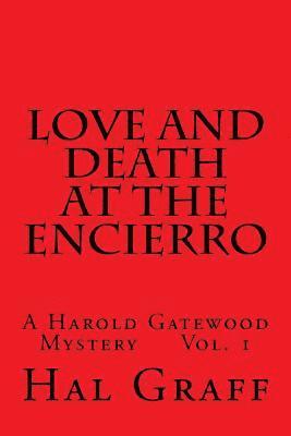 bokomslag Love and Death at the Encierro: A Harold Gatewood Mystery Vol. 1