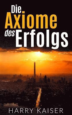 Die Axiome des Erfolgs 1