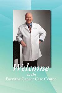 bokomslag Welcome to the Forsythe Cancer Care Center