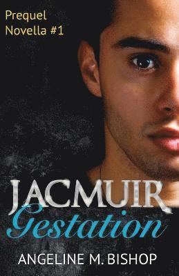 bokomslag Jacmuir: Gestation: Jacmuir Prequel Novella Book 1