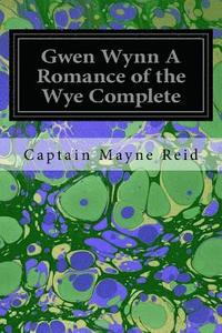 bokomslag Gwen Wynn A Romance of the Wye Complete