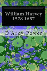 bokomslag William Harvey 1578 1657