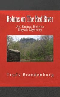 bokomslag Robins on The Red River: An Emma Haines Kayak Mystery