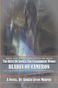 bokomslag Sophia, the Gingerbread Woman: The Dynasty Realms VIII: The Blades of Cameron