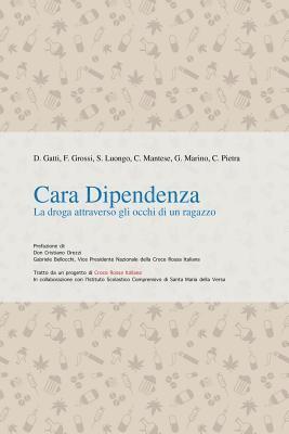 bokomslag Cara Dipendenza: La droga attraverso gli occhi di un ragazzo