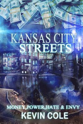 bokomslag Kansas City Streets: Money, Power, Respect, Hate & Envy