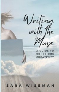 bokomslag Writing with the Muse: A Guide to Conscious Creativity