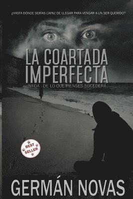 bokomslag La coartada imperfecta: Nada de lo que pienses sucederá