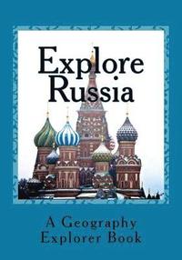 bokomslag Explore Russia: A Geography Explorer Book