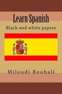 bokomslag Learn Spanish: Spanish is one of the most attractive languages to learn. There are a number of real big advantages to learning Spanis