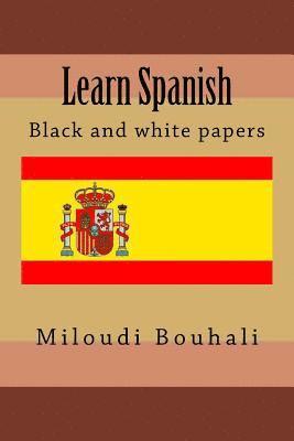 bokomslag Learn Spanish: Spanish is one of the most attractive languages to learn. There are a number of real big advantages to learning Spanis