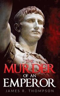 bokomslag The Murder Of An Emperor