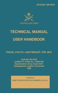 bokomslag Technical Manual User Handbook Truck, Utility, Lightweight, FFR, MC2: 7610-66-128-4347