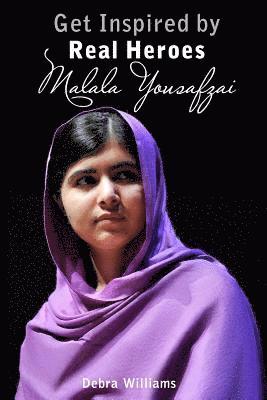 Malala Yousafzai: Get Inspired by Real Heroes 1