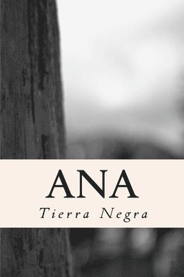 bokomslag Ana: Title: Ana, Tierra Negra