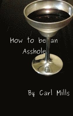 How to be an Asshole 1