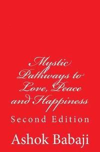 bokomslag Mystic Pathways to Love, Peace and Happiness: Second Edition