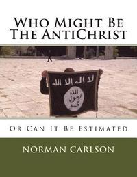 bokomslag Who Might Be The AntiChrist: Or Can It Be Estimated