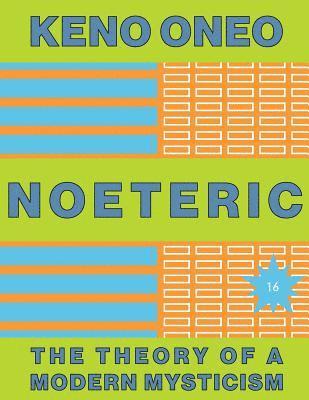 Keno Oneo - NOETERIC 16 - Die autopoietische Kraft: Die Theorie einer modernen Mystik, Häftad. Tillgänglighet: Lägg i varukorg