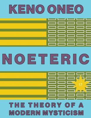 Keno Oneo - NOETERIC 17 - Die Funktion der Somatic Marker: Die Theorie einer modernen Mystik, Häftad. Tillgänglighet: Lägg i varukorg