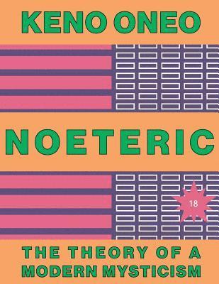 Keno Oneo - NOETERIC 18 - Der Weg zur Konfluenz: Die Theorie einer modernen Mystik, Häftad. Tillgänglighet: Lägg i varukorg