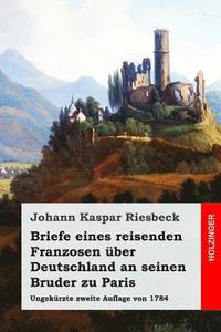 bokomslag Briefe eines reisenden Franzosen über Deutschland an seinen Bruder zu Paris: Ungekürzte zweite Auflage von 1784