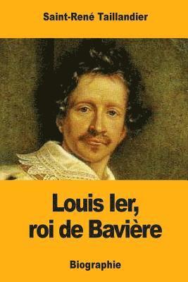 bokomslag Louis Ier, roi de Bavière