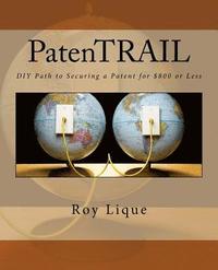 bokomslag PatenTRAIL: DIY Path to Securing a Patent for $800 or Less
