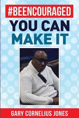 Gary C. Jones - #Beencouraged: You Can Make It, Häftad