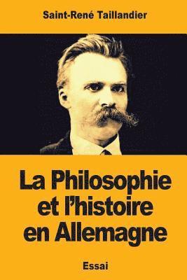 Saint-René Taillandier - La Philosophie et l'histoire en Allemagne, Häftad