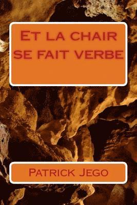 Et la chair se fait verbe 1