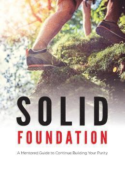 bokomslag Solid Foundation: A Mentored Guide to Continue Building Your Purity