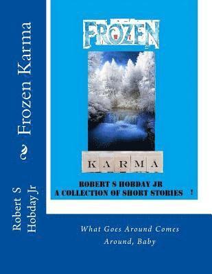Robert S. Hobday Jr - Frozen Karma: A Collection of Short Stories, Häftad