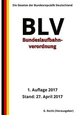 Bundeslaufbahnverordnung - BLV, 1. Auflage 2017 1