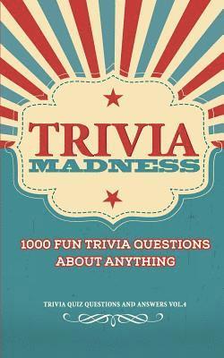 Bill O'Neill - Trivia Madness Volume 4: 1000 Fun Trivia Questions, Häftad