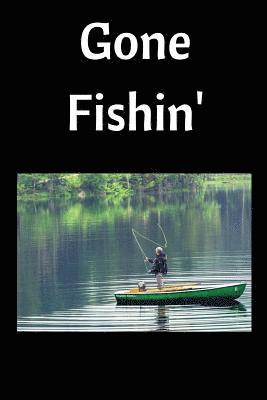 bokomslag Gone Fishin': Fishing Log