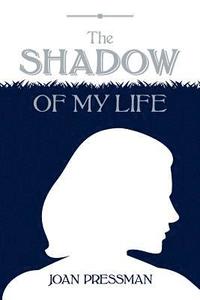 bokomslag The Shadow of My Life