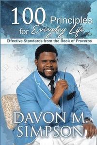 bokomslag 100 Principles for Everyday Life: Effective Standards from the Book of Proverbs