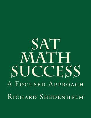 SAT Math Success: A Focused Approach 1